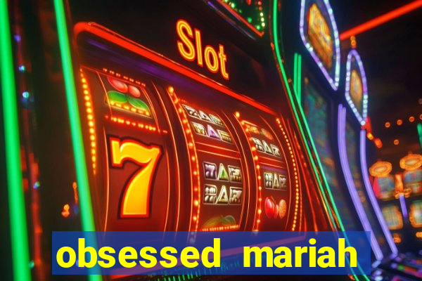 obsessed mariah carey eminem